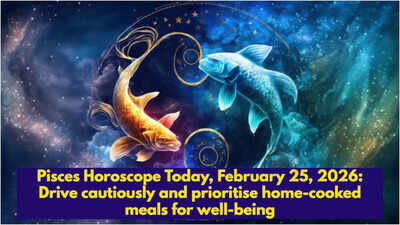 Pisces Horoscope Today, February 25, 2026: Drive cautiously and prioritise home-cooked meals for well-being