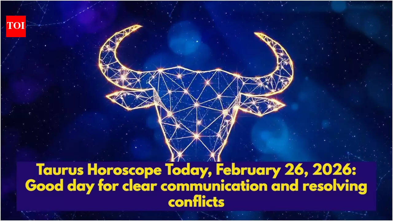 Taurus Horoscope Today, February 26, 2026: Good day for clear communication and resolving conflicts