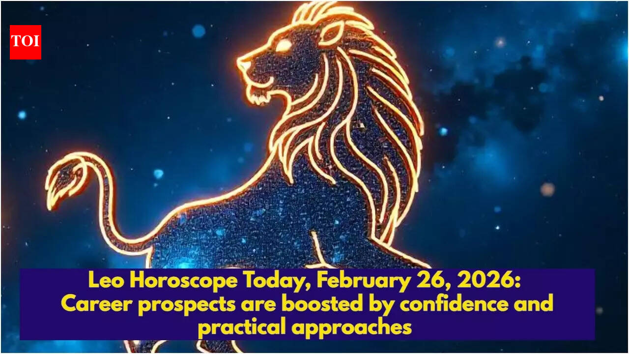Leo Horoscope Today, February 26, 2026: Career prospects are boosted by confidence and practical approaches