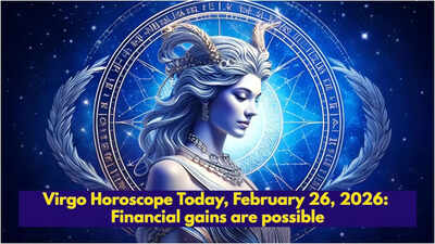 Virgo Horoscope Today, February 26, 2026: Financial gains are possible