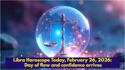Libra Horoscope Today, February 26, 2026: Day of flow and confidence arrives