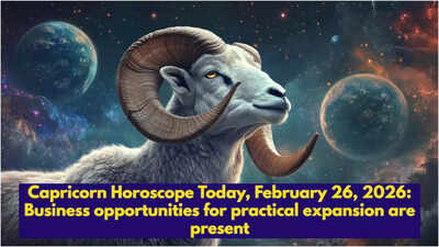 Capricorn Horoscope Today, February 26, 2026: Business opportunities for practical expansion are present