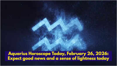 Aquarius Horoscope Today, February 26, 2026: Expect good news and a sense of lightness today