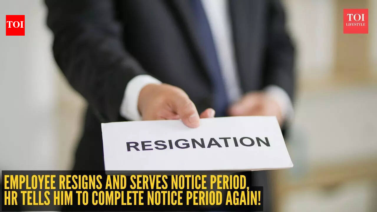 What? Employee resigns and serves notice period, HR tells him to complete notice period again - Reddit reacts