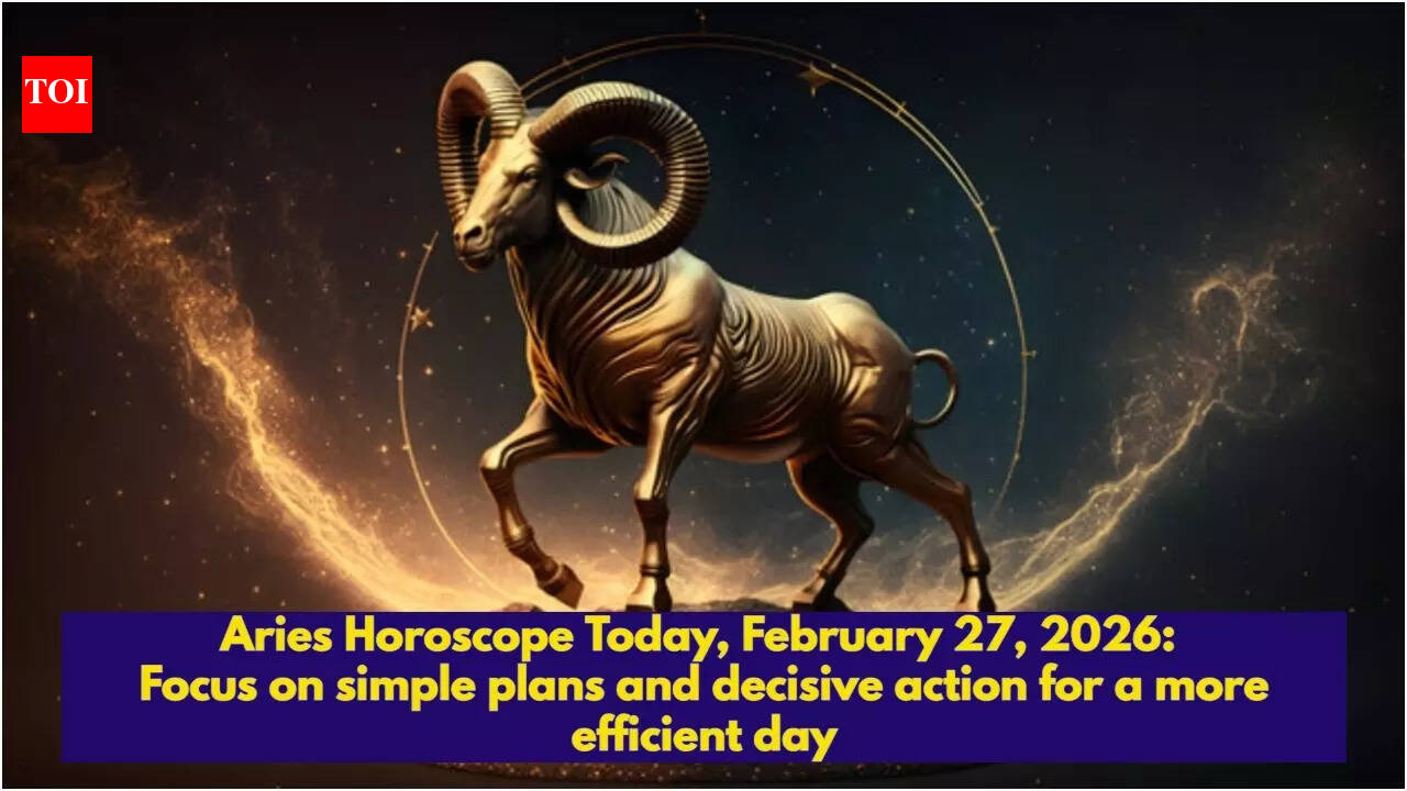 Aries Horoscope Today, February 27, 2026: Focus on simple plans and decisive action for a more efficient day