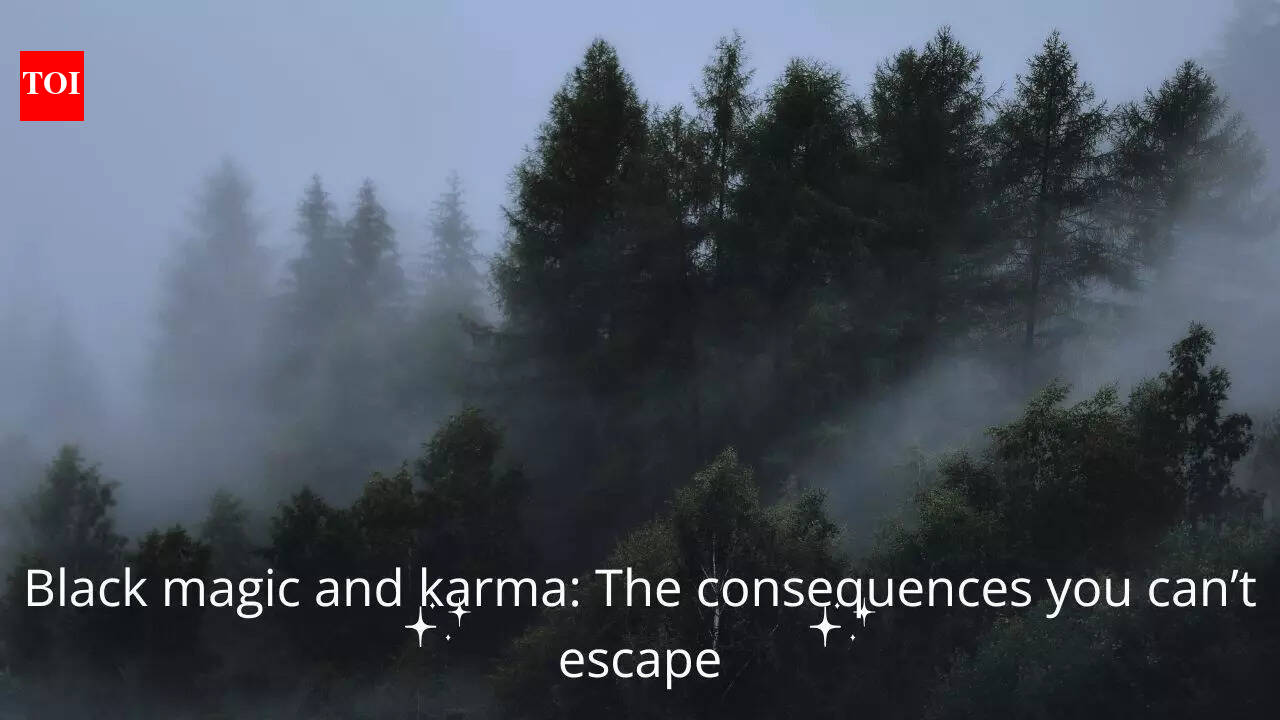 Black magic and karma: The consequences you can’t escape