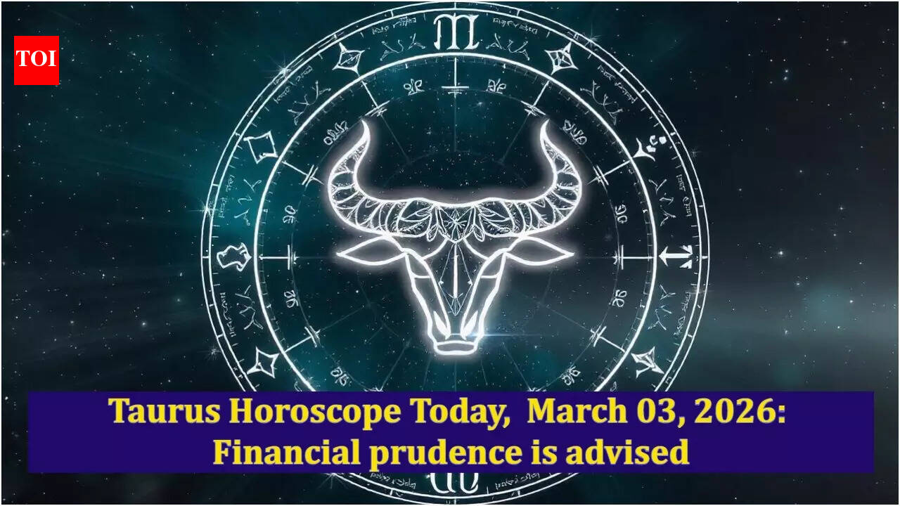 Taurus Horoscope Today,  March 03, 2026: Financial prudence is advised