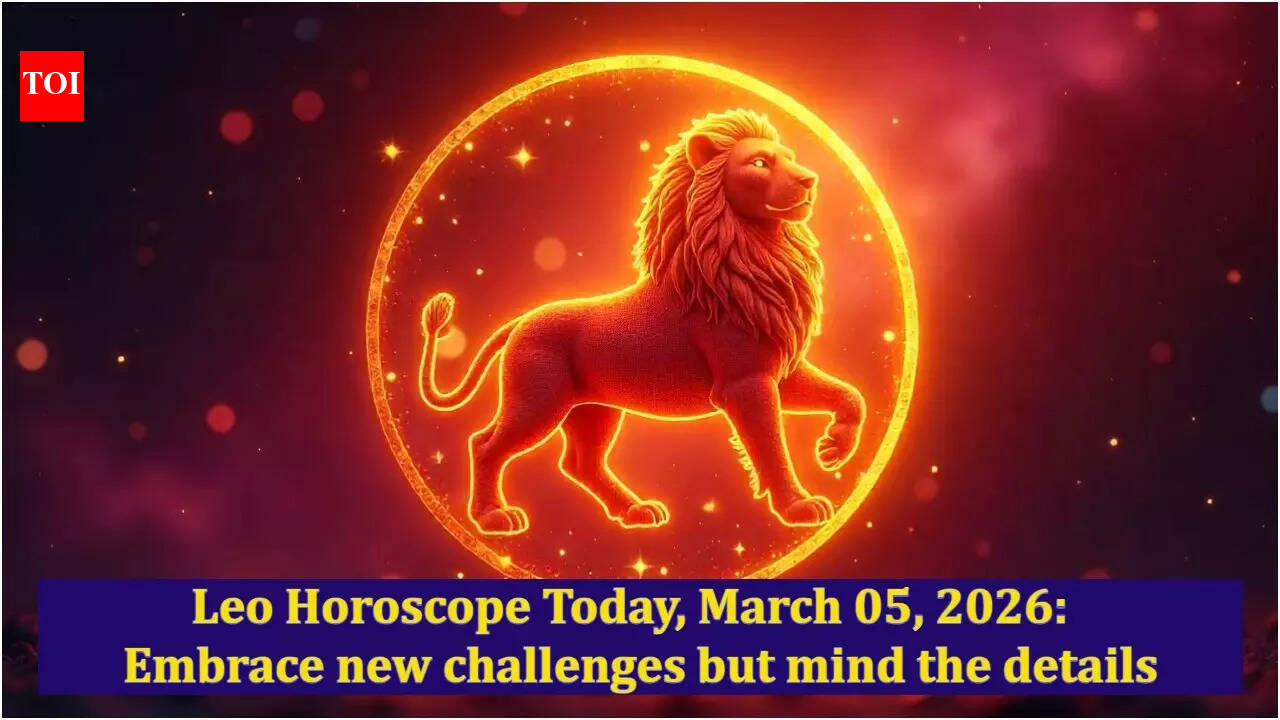 Leo Horoscope Today, March 05, 2026: Embrace new challenges but mind the details