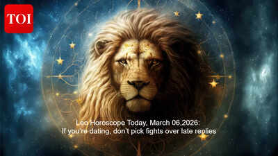 Leo Horoscope Today, March 06,2026: If you’re dating, don’t pick fights over late replies