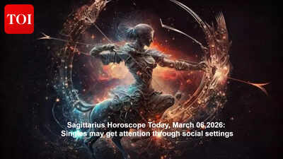 Sagittarius Horoscope Today, March 06,2026: Singles may get attention through social settings