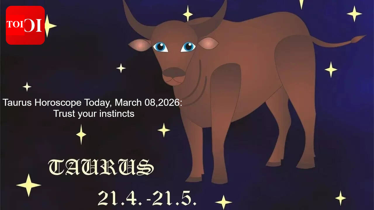 Taurus Horoscope Today, March 08,2026: Trust your instincts