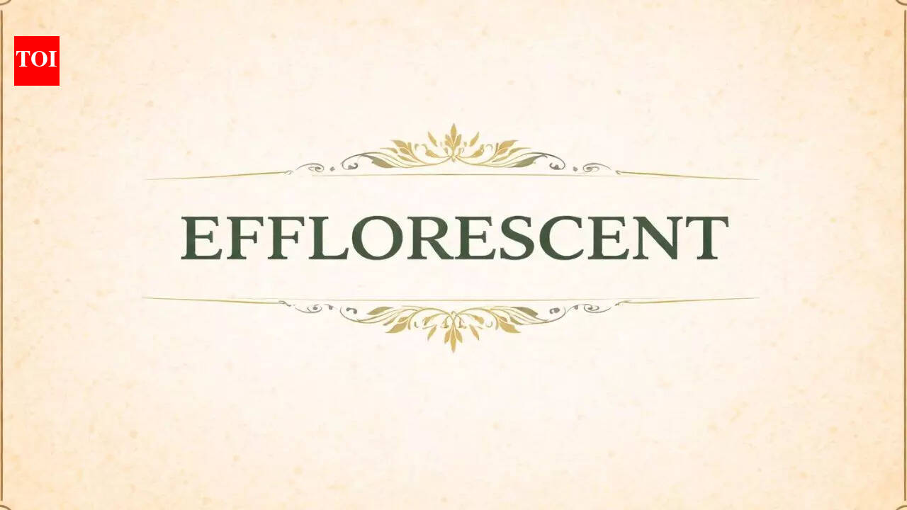 Word of the Day: Efflorescent