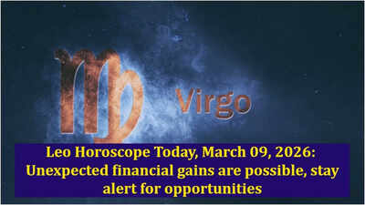 Virgo Horoscope Today,  March 09, 2026: Brace for a day demanding diligent effort
