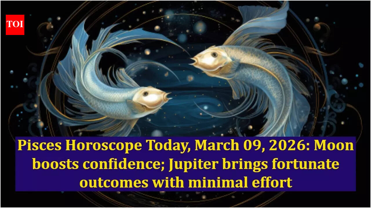 Pisces Horoscope Today, March 09, 2026: Moon boosts confidence; Jupiter brings fortunate outcomes with minimal effort