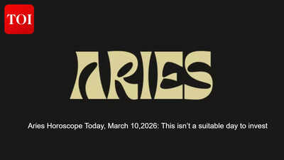 Aries Horoscope Today, March 10,2026: This isn’t a suitable day to invest