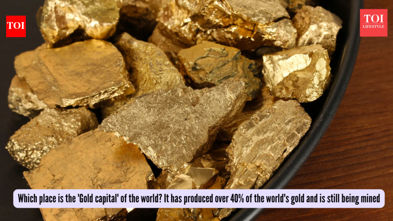 Which place is the 'Gold capital' of the world? It has produced over 40% of the world's gold and is still being mined