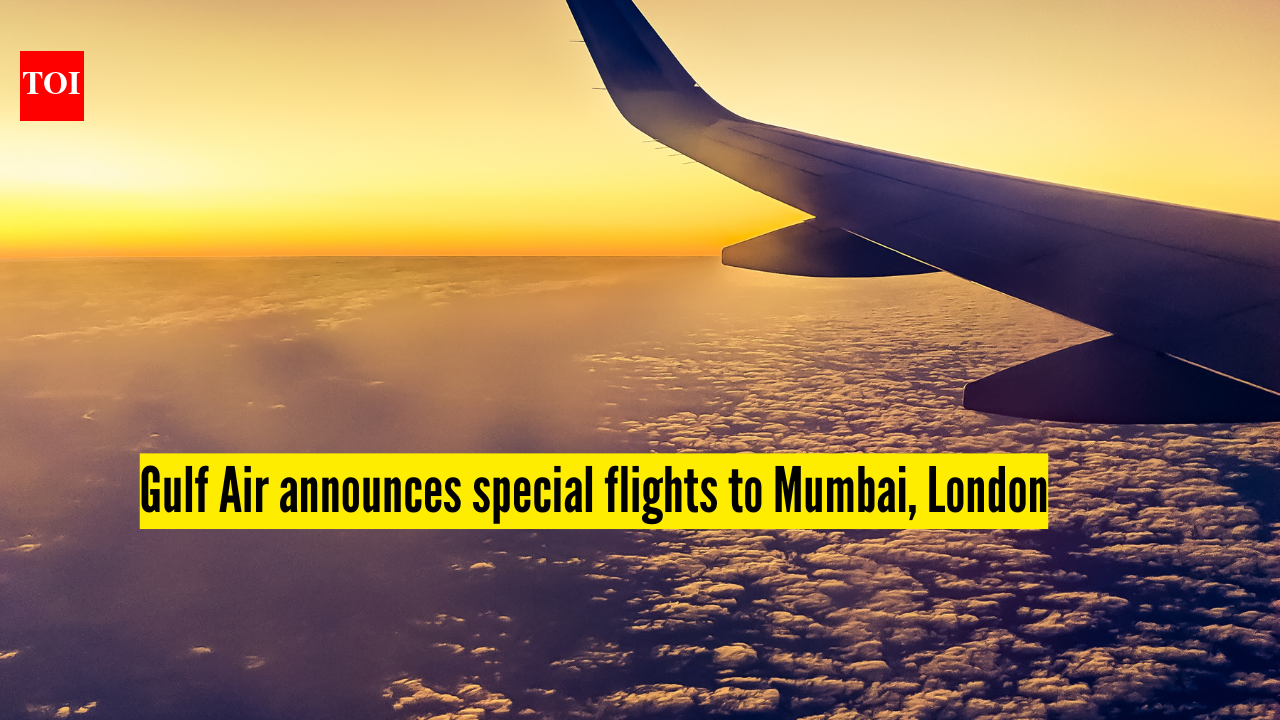 Gulf Air announces special flights from Dammam to London, Mumbai, Bangkok; economy fares start at INR 61,315