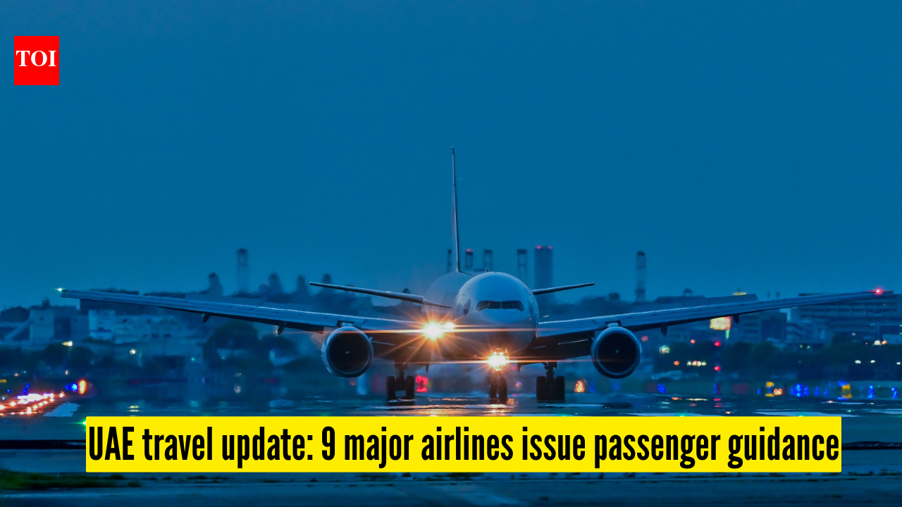 UAE travel update: 9 major airlines that issued latest guidance for DXB flyers