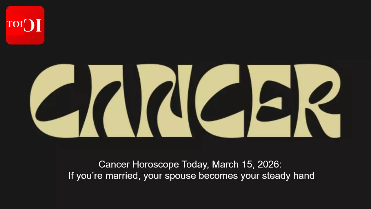 Cancer Horoscope Today, March 15, 2026: If you’re married, your spouse becomes your steady hand
