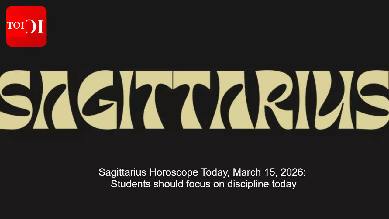 Sagittarius Horoscope Today, March 15, 2026: Students should focus on discipline today
