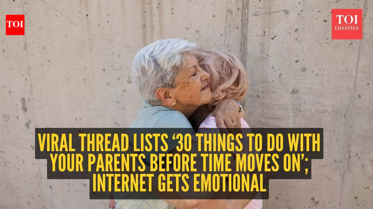 Viral thread lists ‘30 things to do with your parents before time moves on’; internet gets emotional