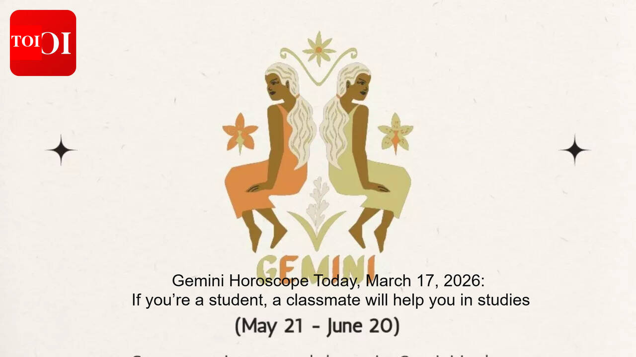 Gemini Horoscope Today, March 17, 2026: If you’re a student, a classmate will help you in studies
