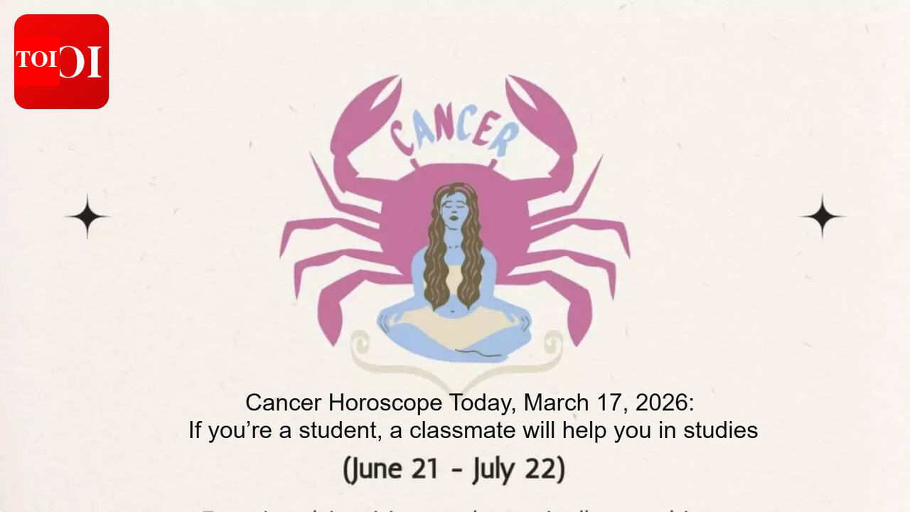 Cancer Horoscope Today, March 17, 2026: If you’re a student, a classmate will help you in studies