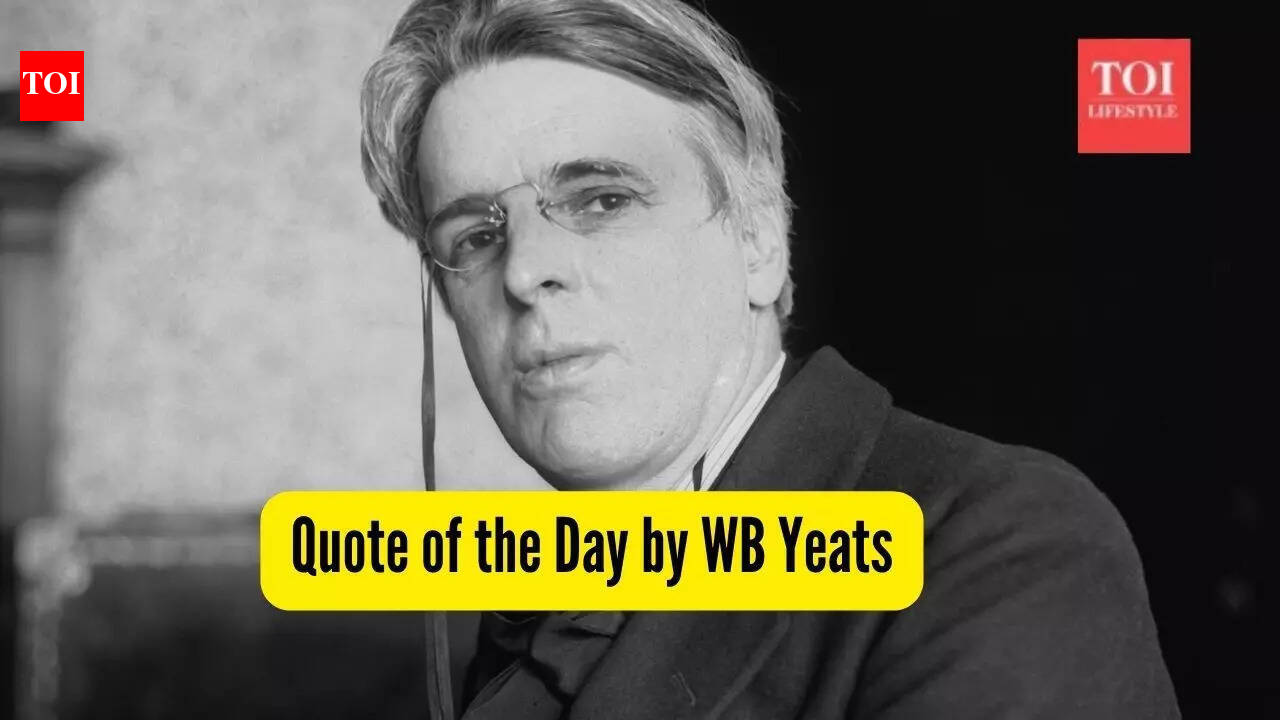 Quote of the Day by WB Yeats: 