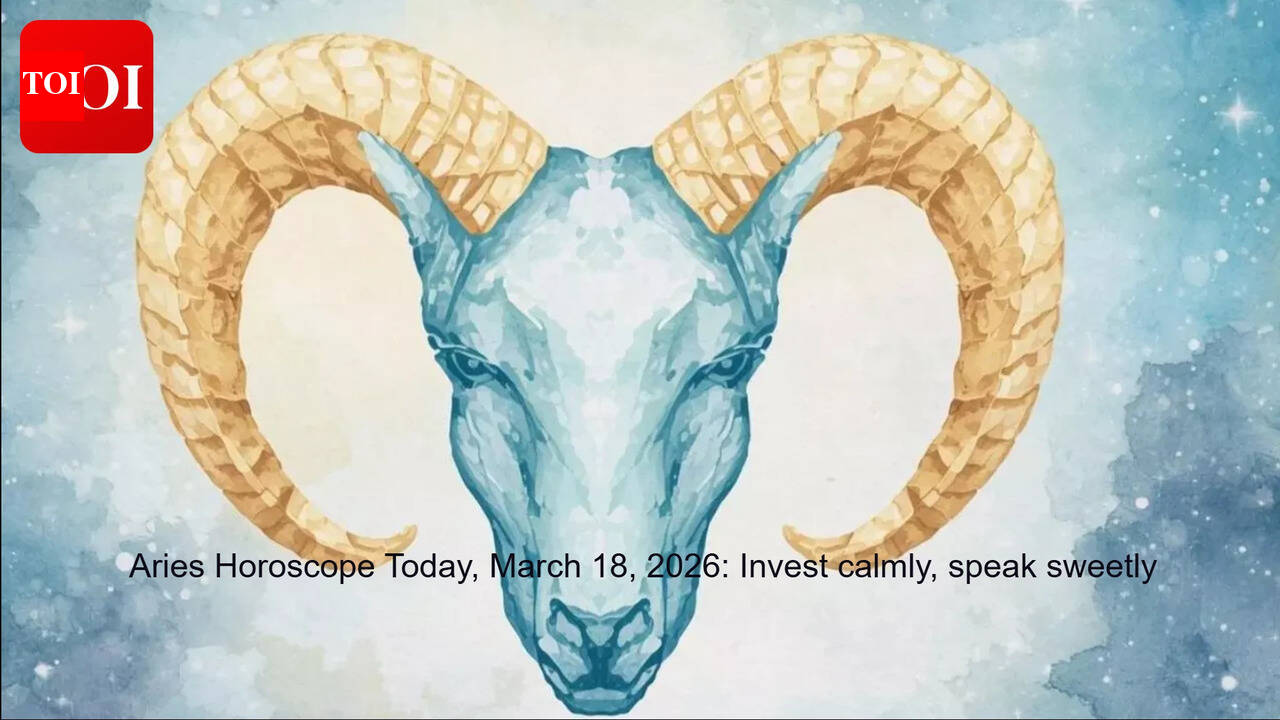 Aries Horoscope Today, March 18, 2026: Invest calmly, speak sweetly
