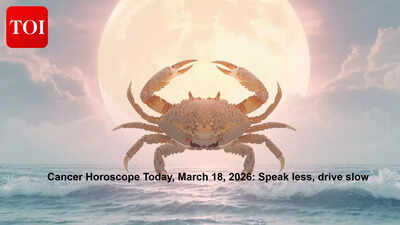 Cancer Horoscope Today, March 18, 2026: Speak less, drive slow