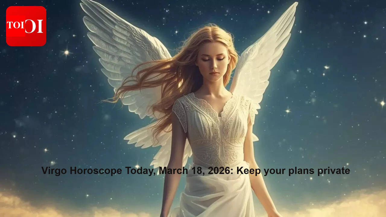 Virgo Horoscope Today, March 18, 2026: Keep your plans private