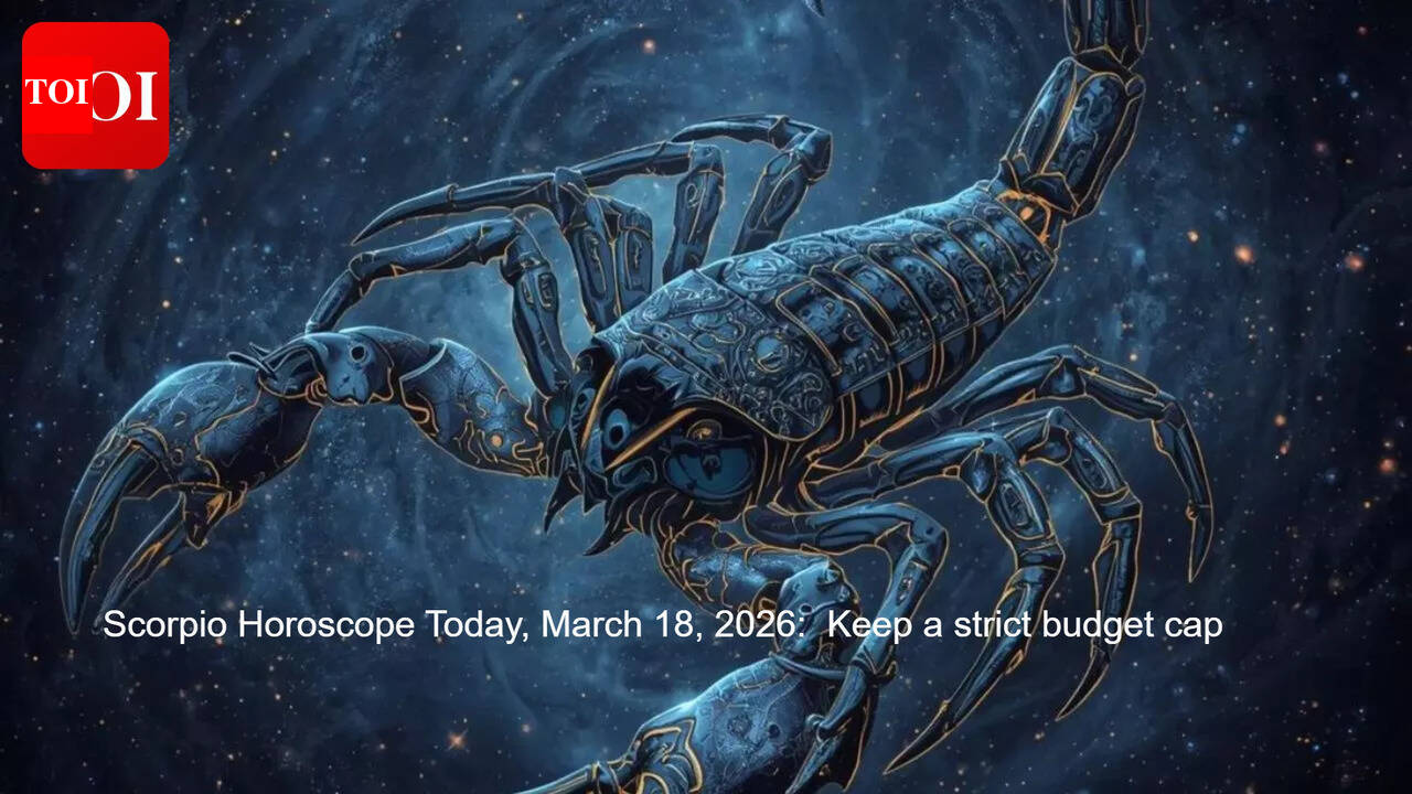 Scorpio Horoscope Today, March 18, 2026:  Keep a strict budget cap