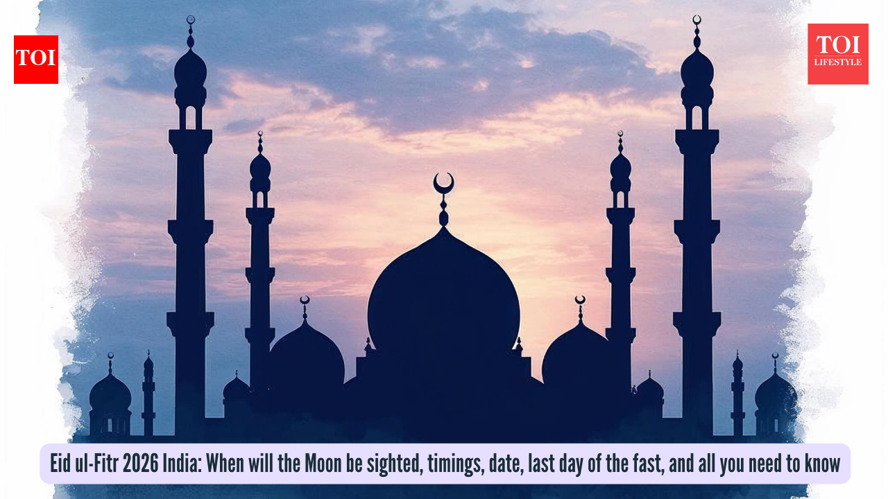 Eid ul-Fitr 2026 India: When will the Moon be sighted, timings, date, last day of the fast, and all you need to know