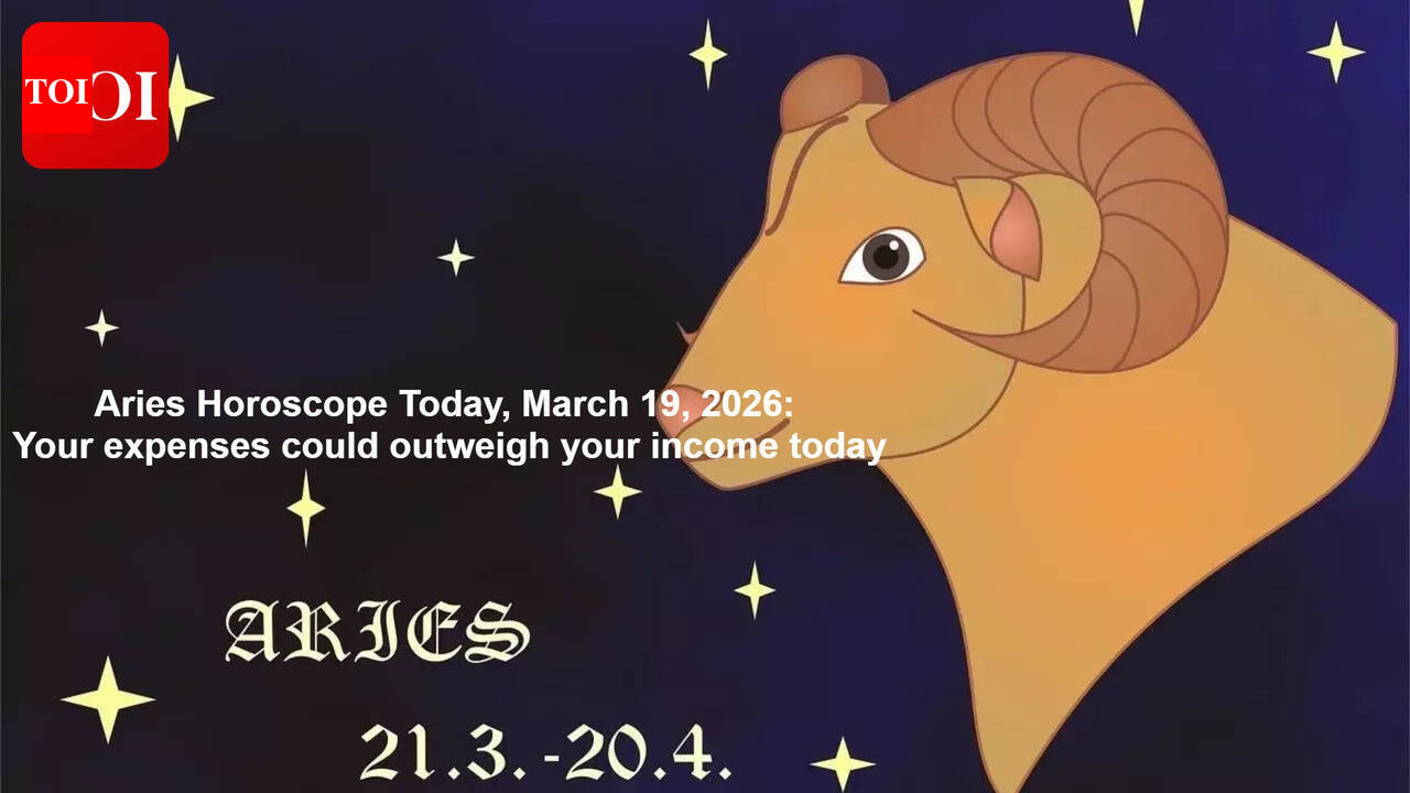 Aries Horoscope Today, March 19, 2026: Your expenses could outweigh your income today