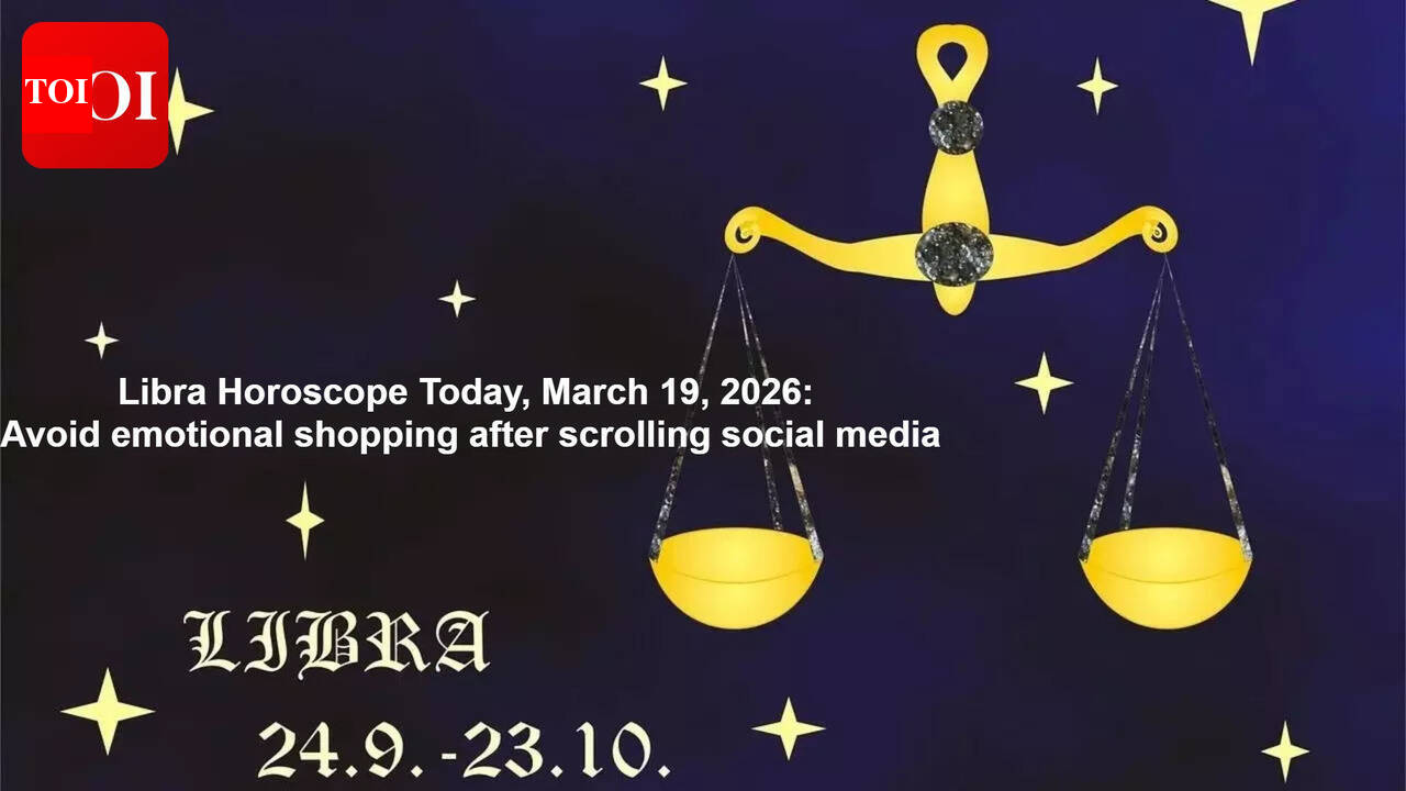 Libra Horoscope Today, March 19, 2026: Avoid emotional shopping after scrolling social media