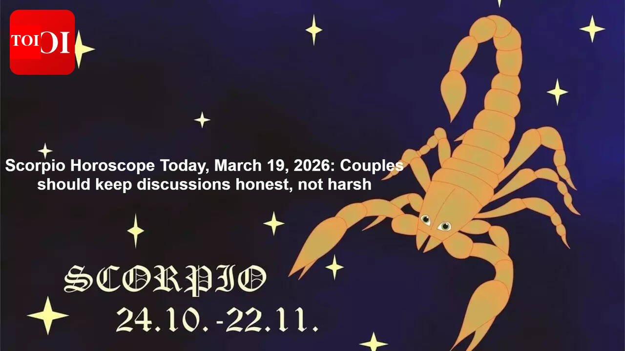 Scorpio Horoscope Today, March 19, 2026: Couples should keep discussions honest, not harsh