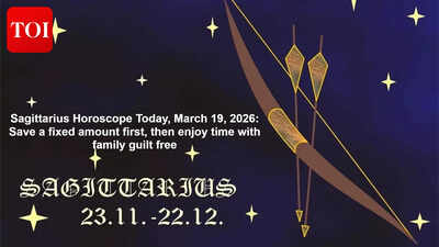 Sagittarius Horoscope Today, March 19, 2026: Save a fixed amount first, then enjoy time with family guilt free