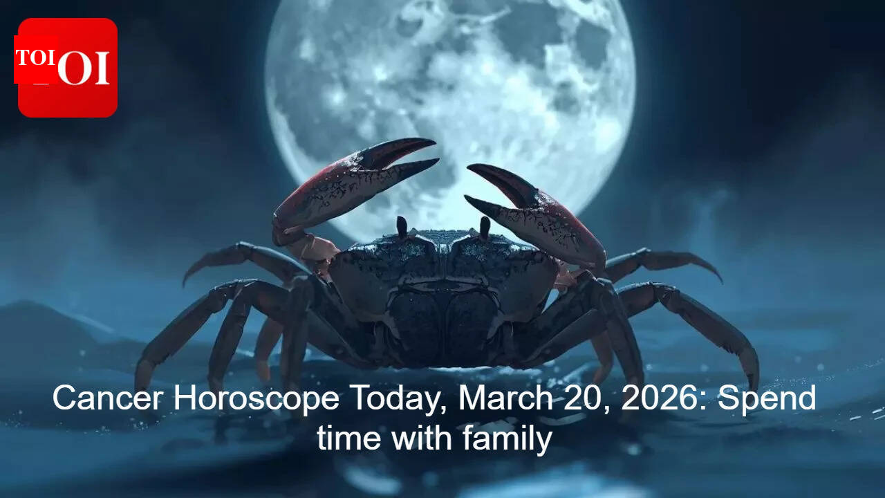 Cancer Horoscope Today, March 20, 2026: Spend time with family