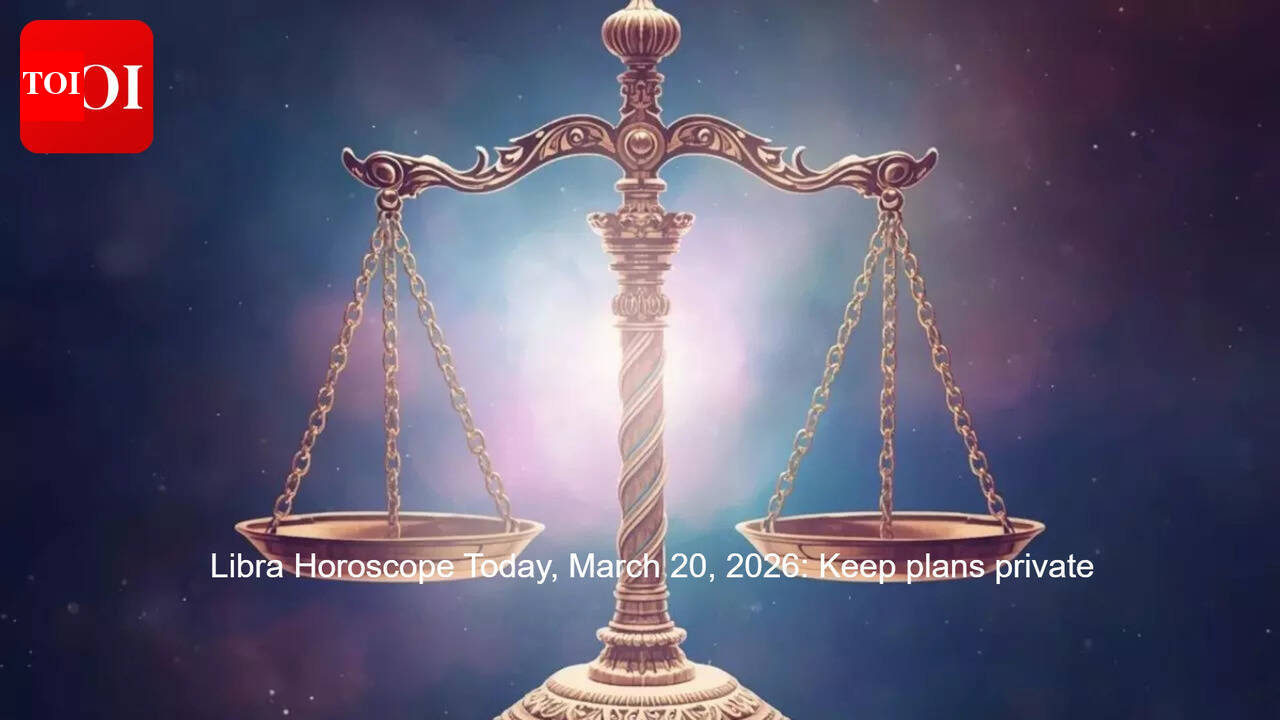Libra Horoscope Today, March 20, 2026: Keep plans private