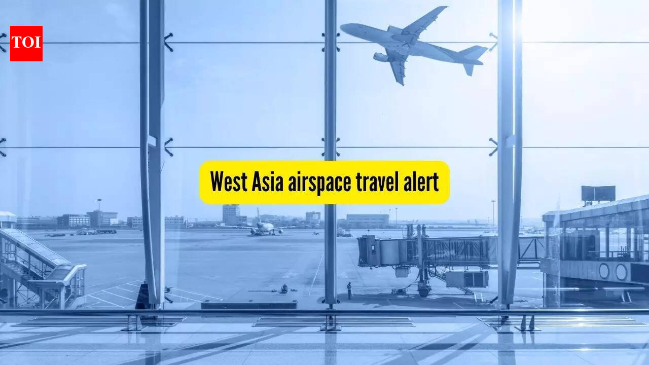 West Asia airspace travel alert: DGCA issues advisory for 9 airspaces; what it means for Indian travellers | – The Times of India