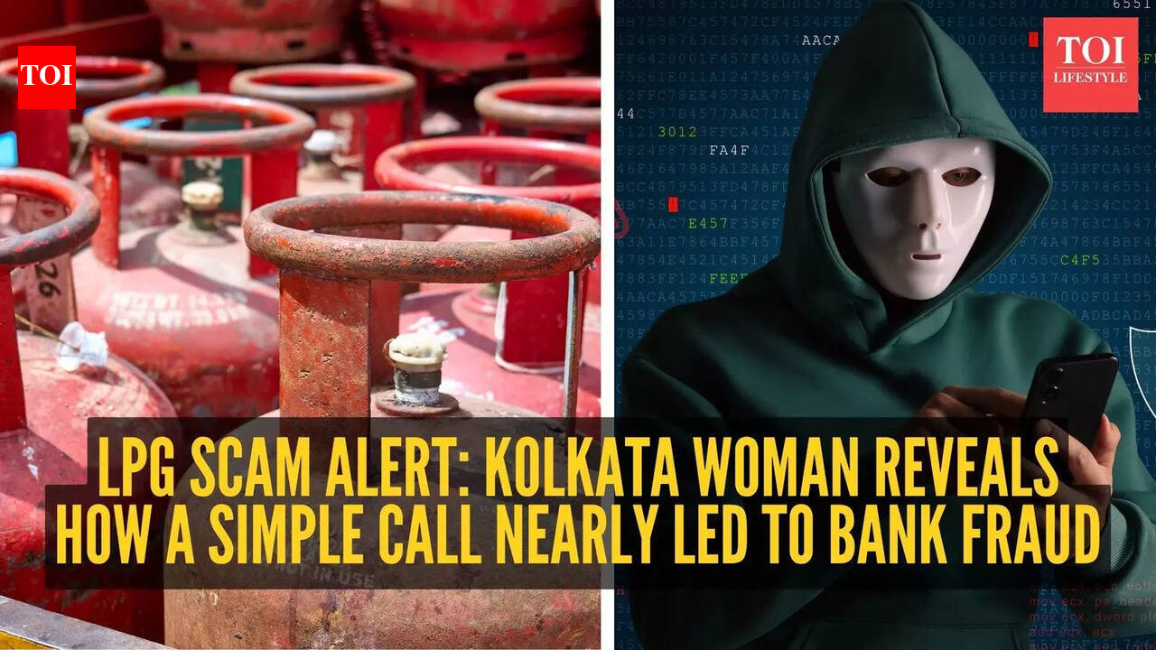 LPG scam alert: Kolkata woman reveals how a simple call nearly led to bank fraud