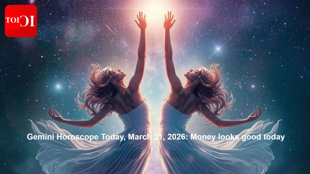 Gemini Horoscope Today, March 21, 2026: Money looks good today