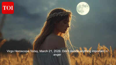 Virgo Horoscope Today, March 21, 2026: Don't decide anything important in anger