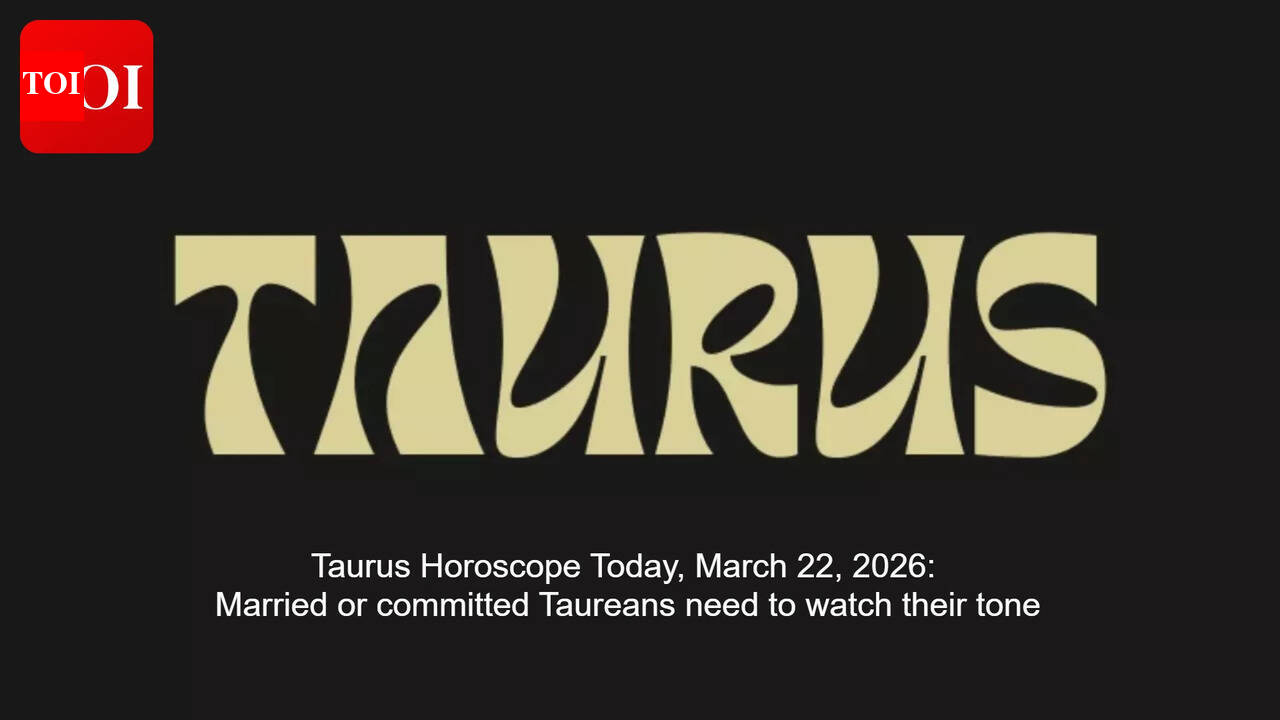 Taurus Horoscope Today, March 22, 2026: Married or committed Taureans need to watch their tone