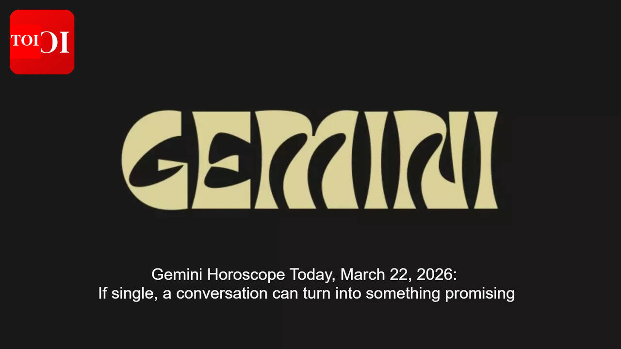 Gemini Horoscope Today, March 22, 2026: If single, a conversation can turn into something promising