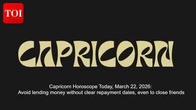 Capricorn Horoscope Today, March 22, 2026: Avoid lending money without clear repayment dates, even to close friends