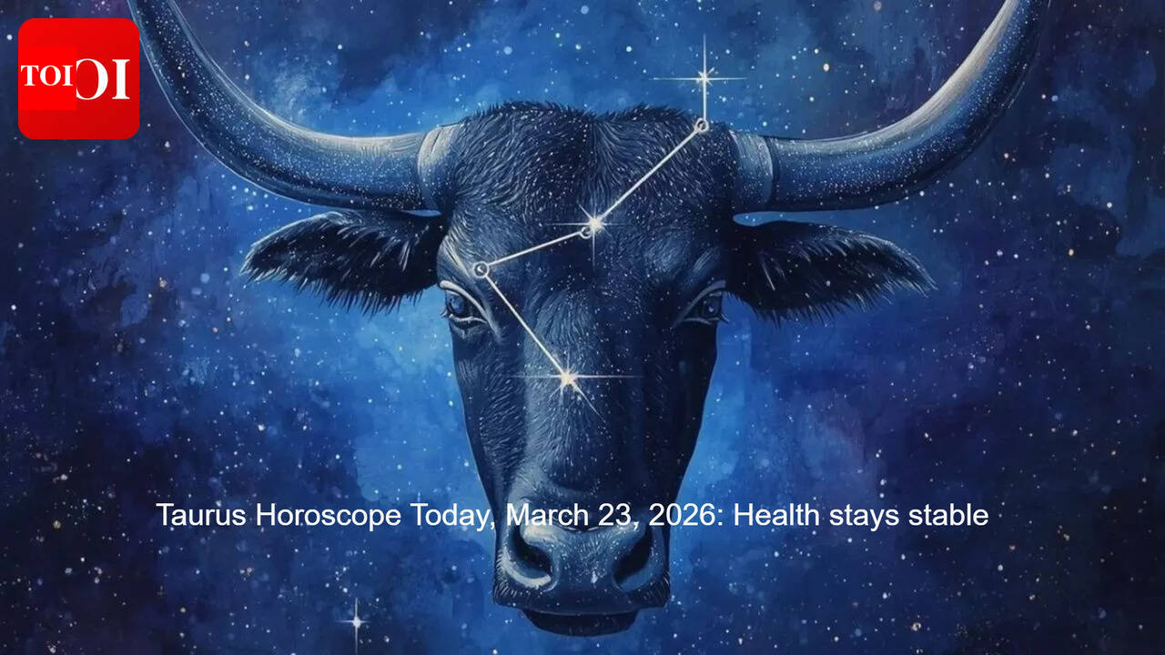 Taurus Horoscope Today, March 23, 2026: Health stays stable