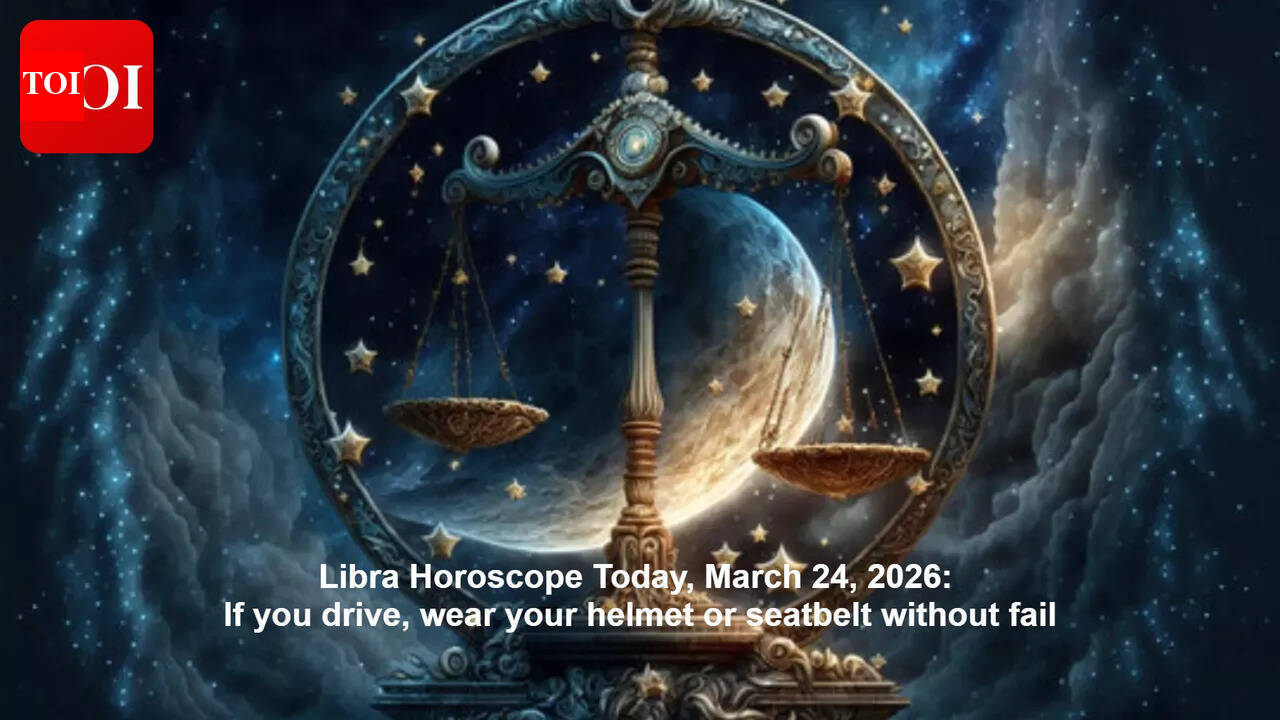 Libra Horoscope Today, March 24, 2026: If you drive, wear your helmet or seatbelt without fail