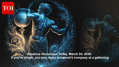 Aquarius Horoscope Today, March 24, 2026: If you’re single, you may enjoy someone’s company at a gathering