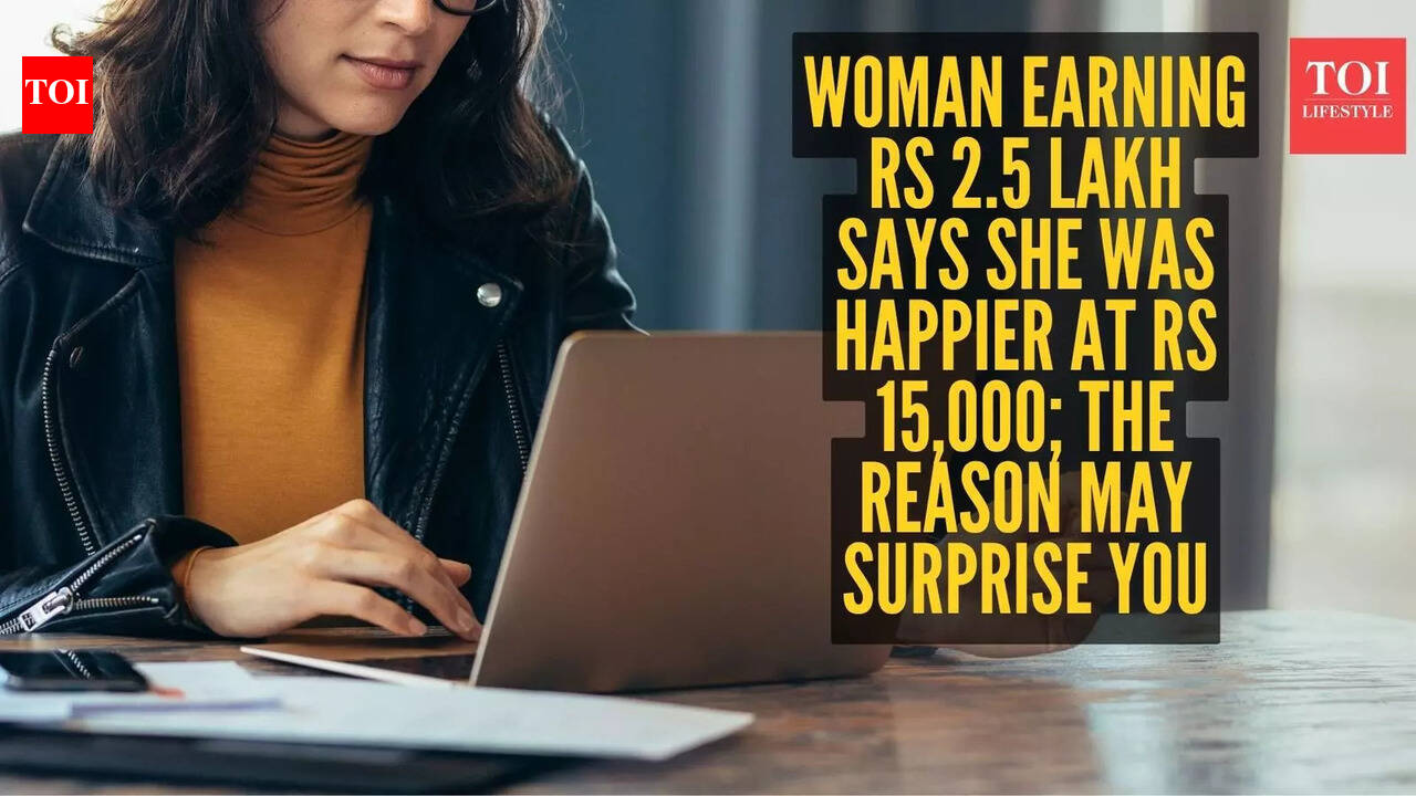 Woman earning Rs 2.5 lakh says she was happier at Rs 15,000; the reason may surprise you
